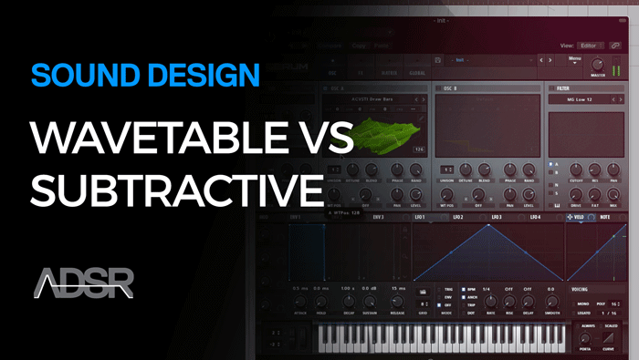 Wavetable Synthesis vs. Subtractive Synthesis