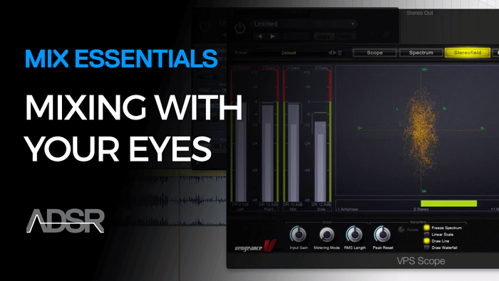 Mixing With Your Eyes - How To Use Metering Plugins