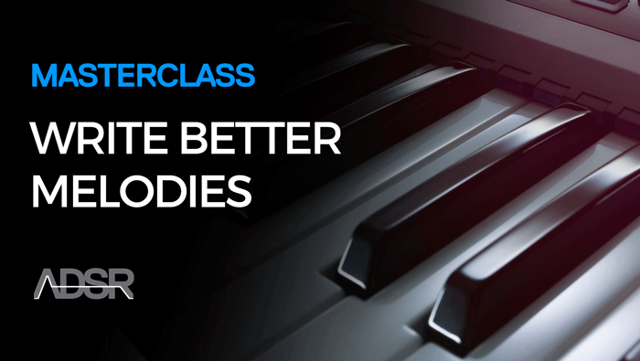 Write Better Melodies In 1 Hour