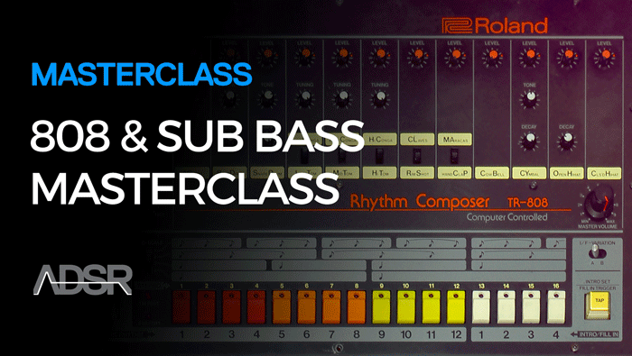 808 / Sub Bass Masterclass