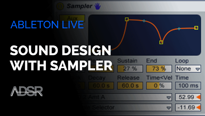 Sampling & Sound Design with Ableton Live Sampler