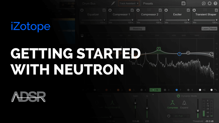 Getting Started with iZotope Neutron