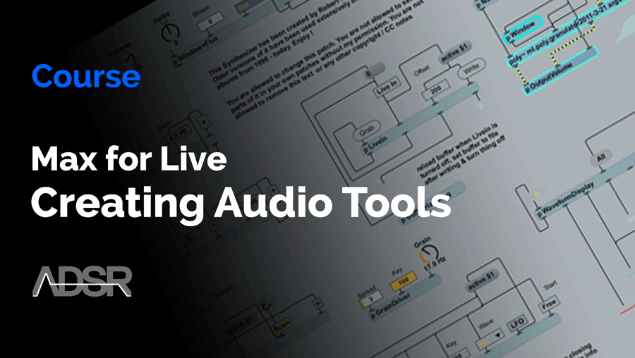 MaxForLive: Creating Your Own Audio Tools in Max For Live