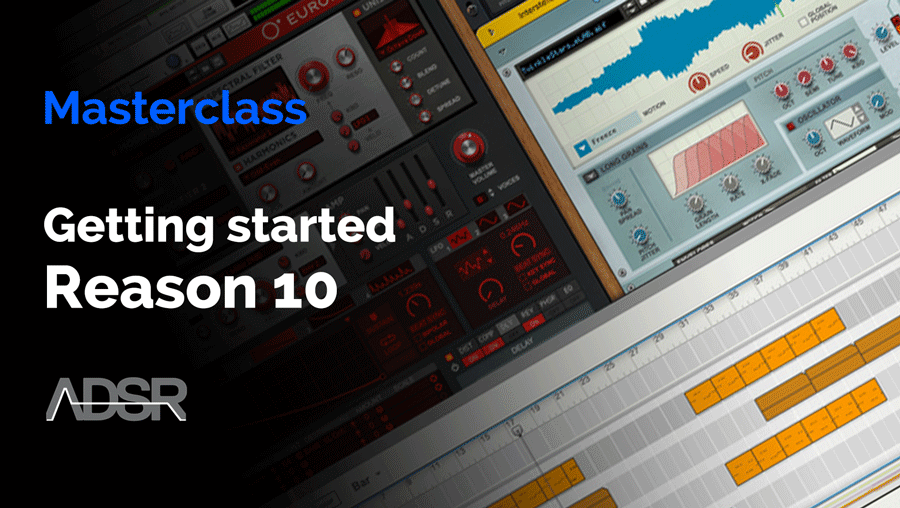 Getting Started with Propellerhead Reason 10