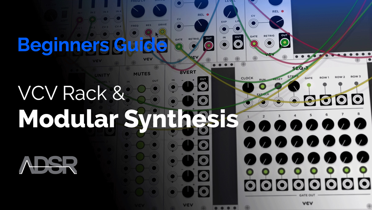 VCV Rack & Modular Synthesis - A beginners guide.