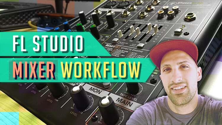 FL Studio Mixer Workflow