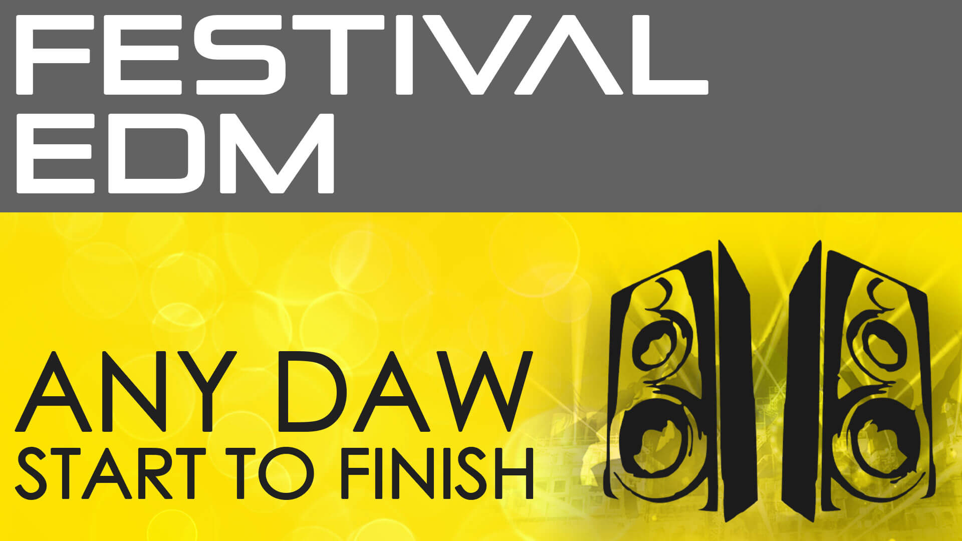 Festival EDM -  Any DAW - Start To Finish