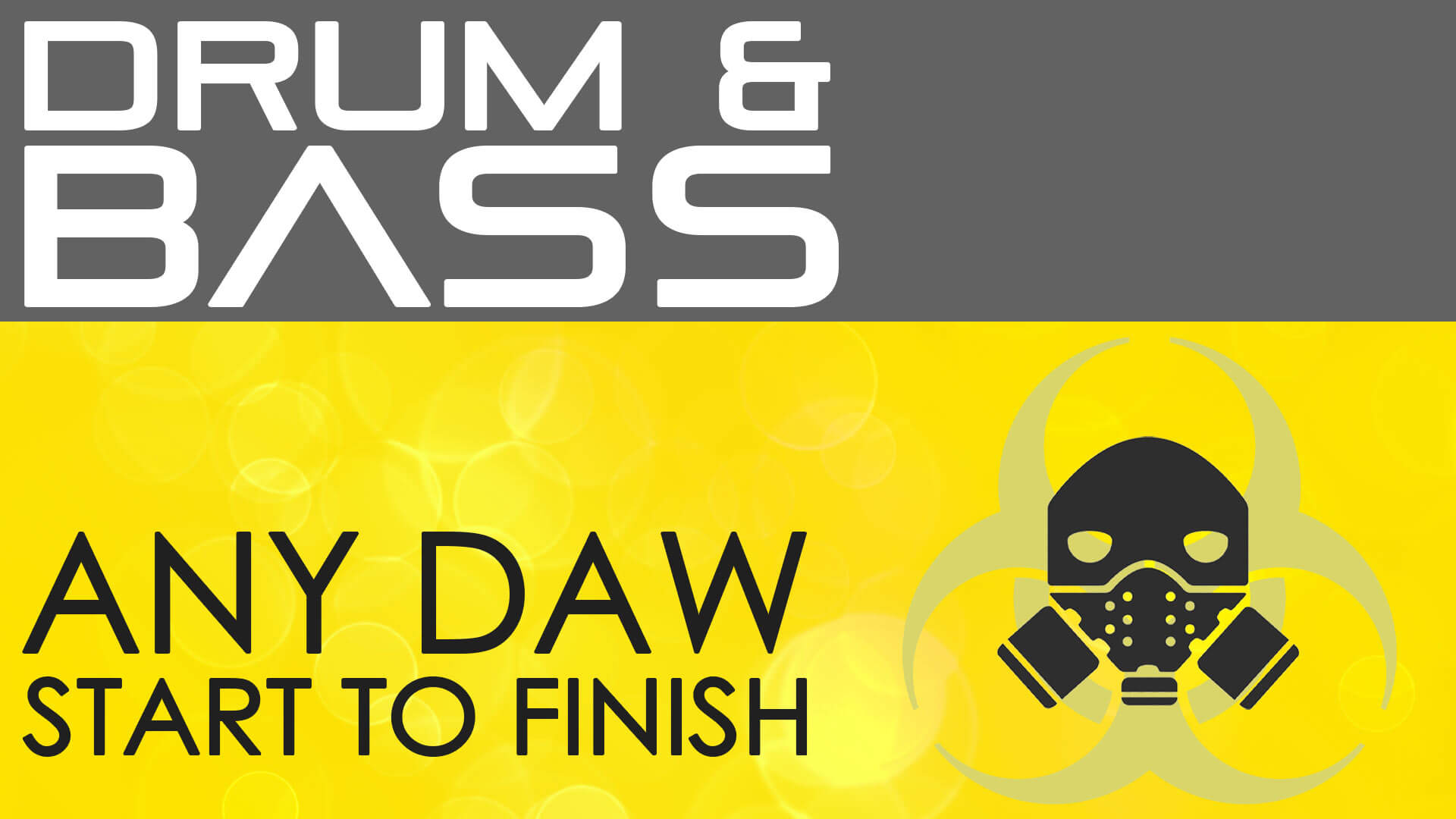 Drum & Bass -  Any DAW - Start To Finish