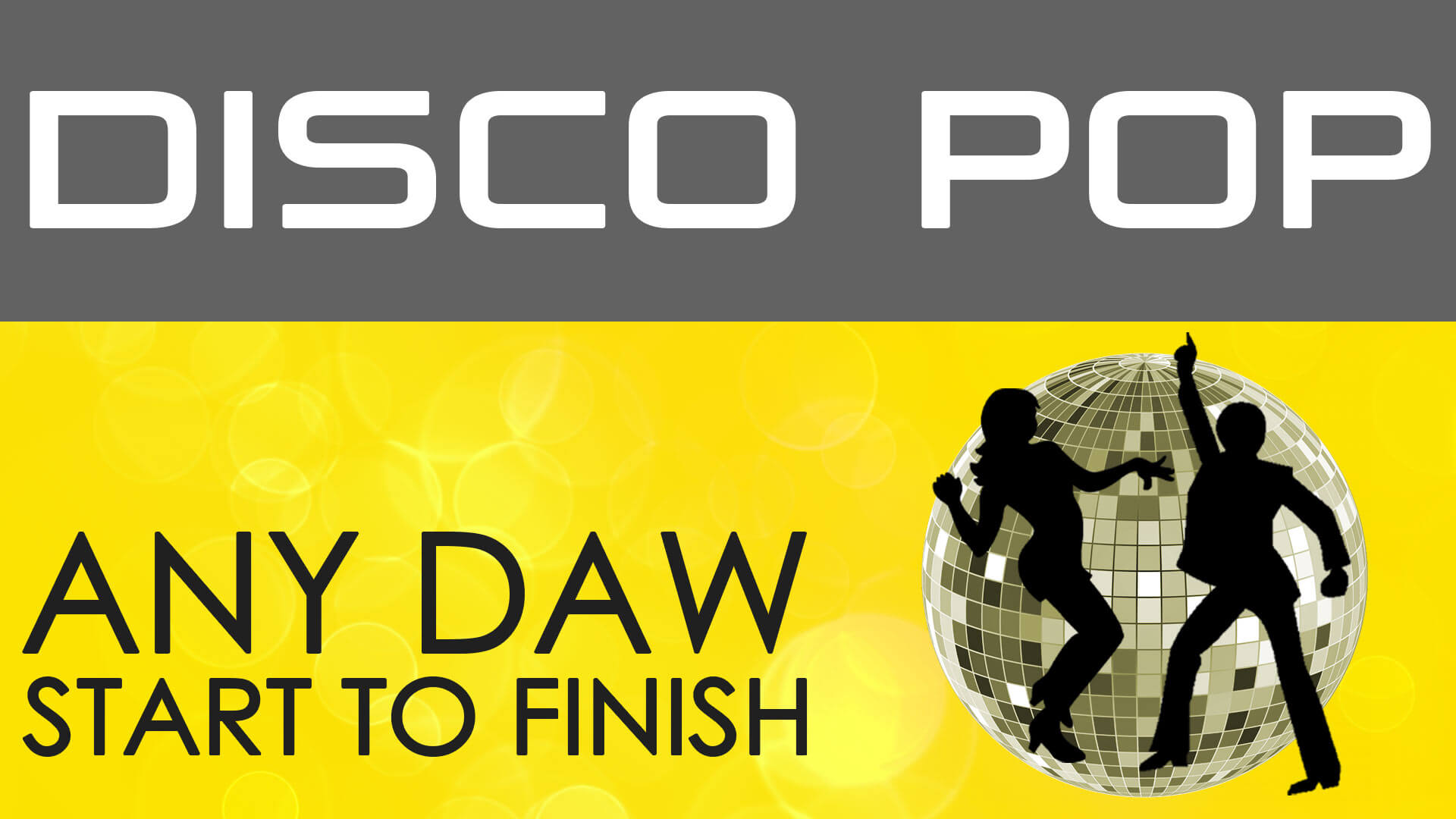 Disco Pop -  Any DAW - Start To Finish