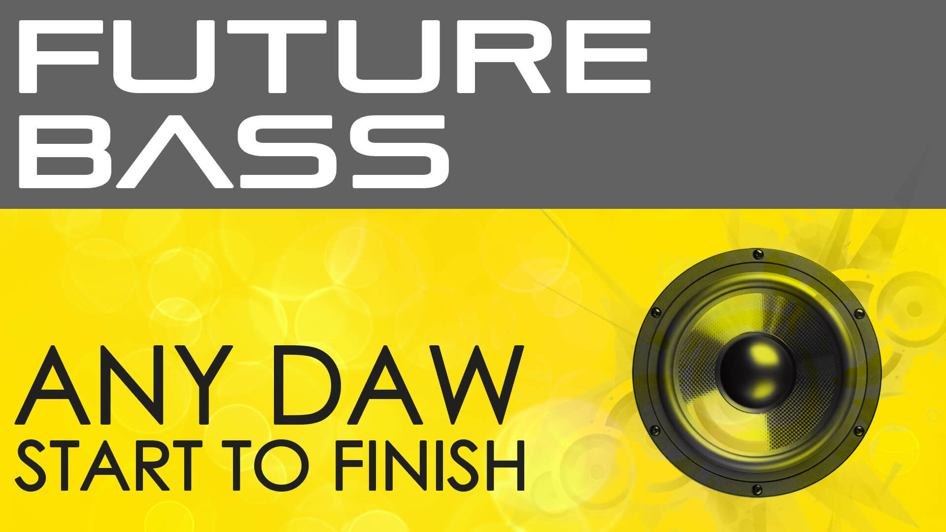 Future Bass -  Any DAW - Start To Finish