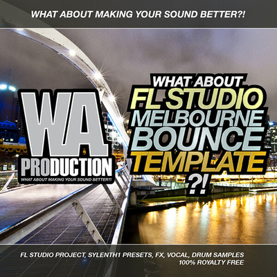 What About: FL Studio Melbourne Bounce Template