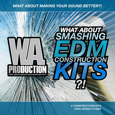 What About: Smashing EDM Construction Kits