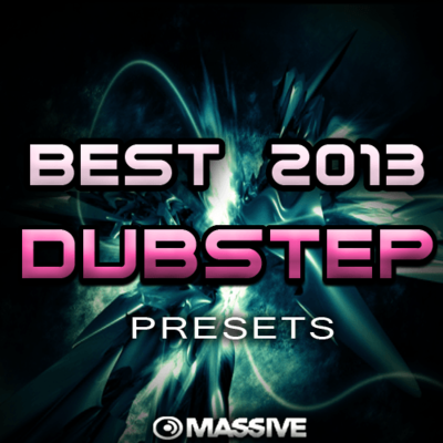 Best 2013 Dubstep Presets