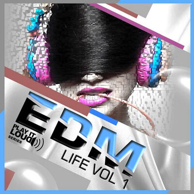Play It Loud: EDM Life Vol 1