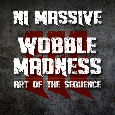 NI Massive Wobble Madness, Vol. 3: Art of the Sequence