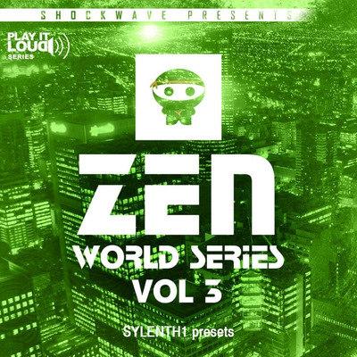 Play It Loud: Zen World Series Vol 3 For Sylenth1