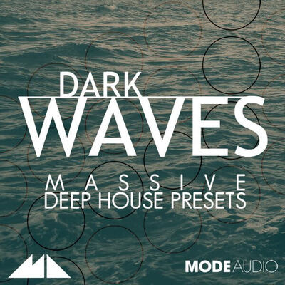 Dark Waves: Massive Deep House Presets