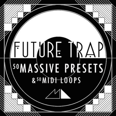 Future Trap: Massive Presets & MIDI Loops