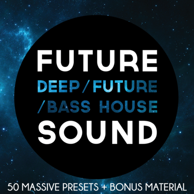 Future Sound - Deep/Future/Bass House Presets for Massive