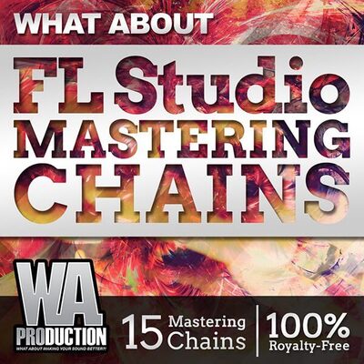 What About: FL Studio Mastering Chains