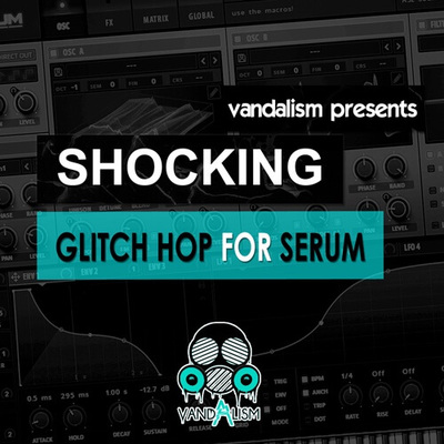 Shocking Glitch Hop For Serum