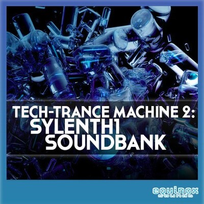 Tech Trance Machine 2: Sylenth1 Soundbank