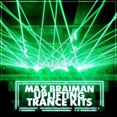 Max Braiman: Uplifting Trance Kits