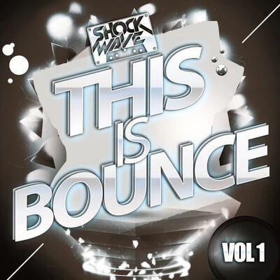 Shockwave: This Is Bounce Vol 1