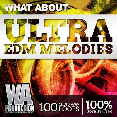 What About: Ultra EDM Melodies