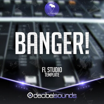 FL Studio Template: Banger!