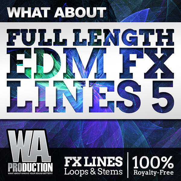 What About: EDM Full Length FX Lines 5