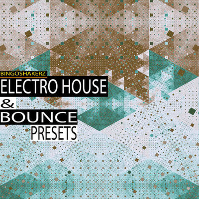 Electro House & Bounce Presets