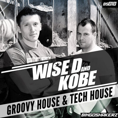 Wise D & Kobe: Groovy House & Tech House