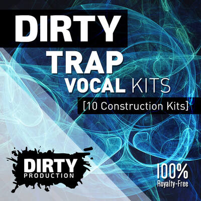 Dirty: Trap Vocal Kits