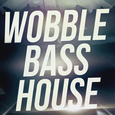 Wobble Bass House - Massive