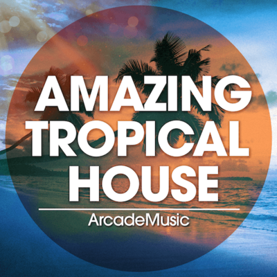 Amazing Tropical House