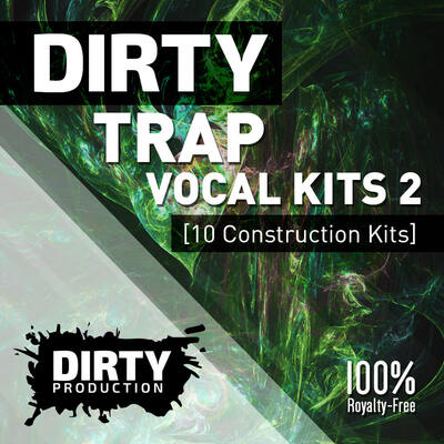 Dirty: Trap Vocal Kits 2