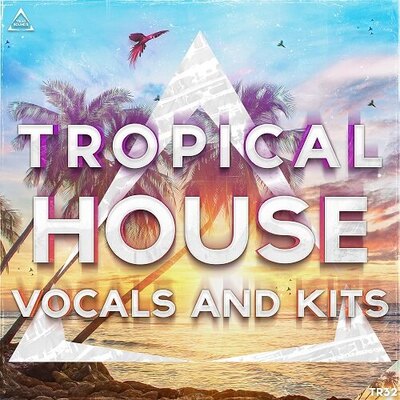Triad Sounds : Tropical House Vocals And Kits