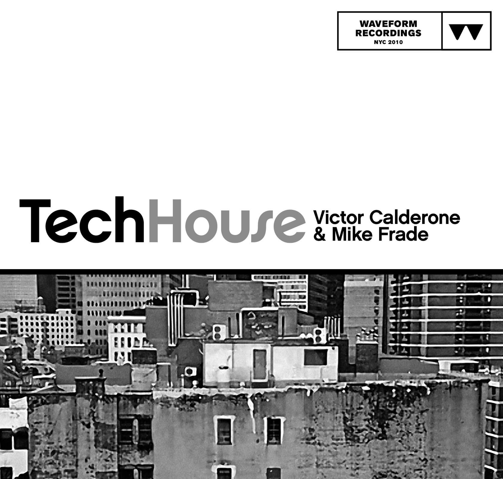 Victor Calderone & Mike Frade: Tech House