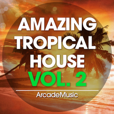 Amazing Tropical House Vol. 2