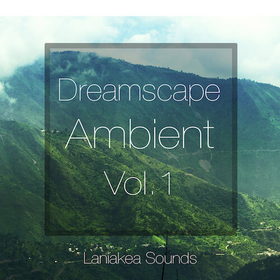 Dreamscape Ambient Vol 1