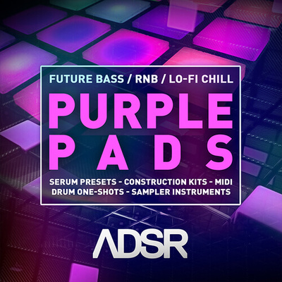 Purple Pads - Future Bass - RNB - Lo-Fi Chill