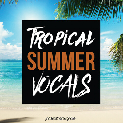 Tropical Summer Vocals