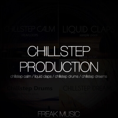 Chillstep Production