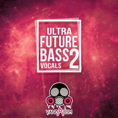 Ultra Future Bass Vocals 2