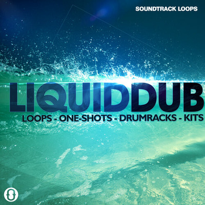 Liquid Dub – Loops, One-Shots, Drum Racks, & Kits