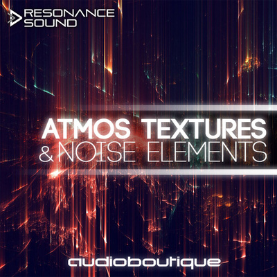 Audio Boutique - Atmos Textures & Noise Elements