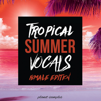 Tropical Summer Vocals Female Edition