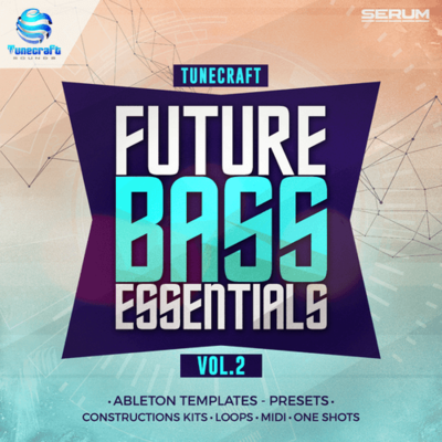 Tunecraft Future Bass Essentials Vol.2