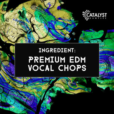 Ingredient: Premium EDM Vocal Chops